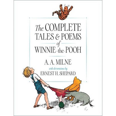 The Complete Tales and Poems of Winnie-The-Pooh - by A A Milne (Hardcover)
