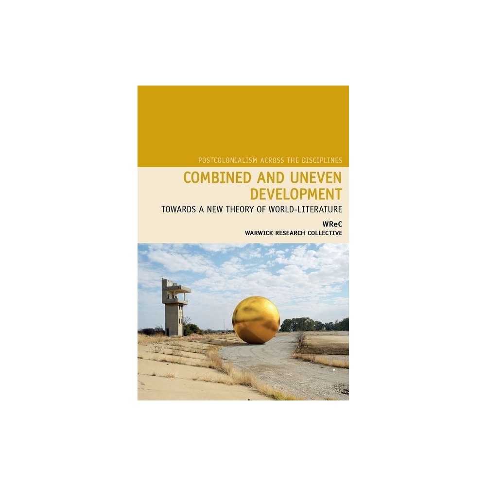 Combined and Uneven Development - (Postcolonialism Across the Disciplines) (Paperback)