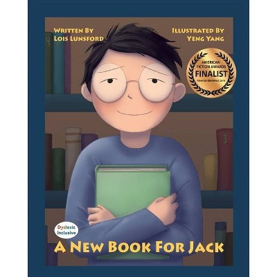 A New Book for Jack - (Dyslexic Inclusive) by  Lois Lunsford (Paperback)