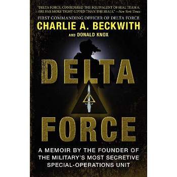 Delta Force - by  Charlie A Beckwith & Donald Knox (Paperback)