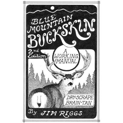 Blue Mountain Buckskin - 2nd Edition by  Jim Riggs (Paperback)