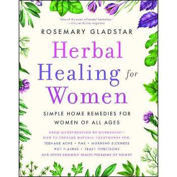 Herbal Healing for Women - by  Rosemary Gladstar (Paperback)