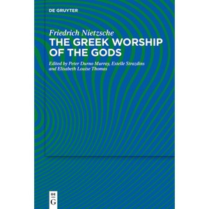 The Greek Worship of the Gods - by  Friedrich Nietzsche (Hardcover) - 1 of 1