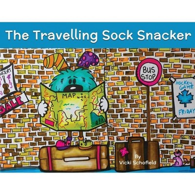 The Travelling Sock Snacker - by  Vicki Schofield (Paperback)