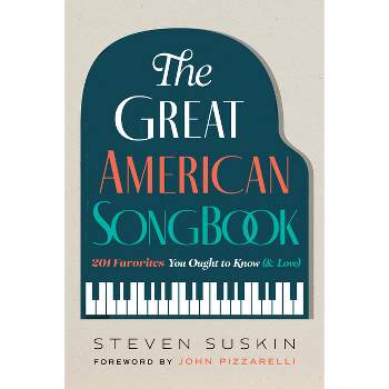The Great American Songbook - by  Steven Suskin (Paperback)
