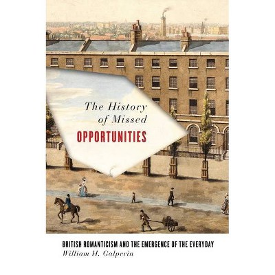 The History of Missed Opportunities - by  William Galperin (Hardcover)