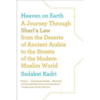 Heaven on Earth - by  Sadakat Kadri (Paperback)