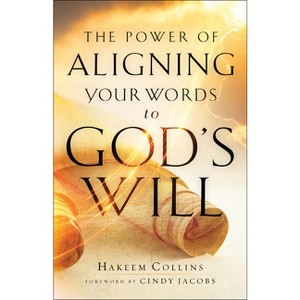 Power of Aligning Your Words to God's Will - by  Hakeem Collins (Hardcover) - 1 of 1