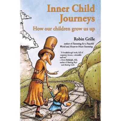 Inner Child Journeys - by  Robin Grille (Paperback)