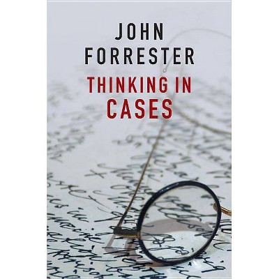 Thinking in Cases - by  John Forrester (Paperback)