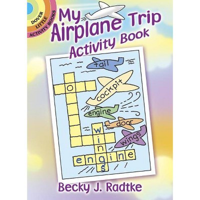 My Airplane Trip Activity Book - (Dover Little Activity Books) by  Becky J Radtke (Paperback)