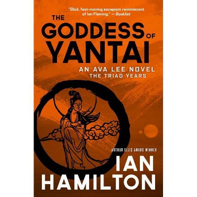 The Goddess of Yantai - (Ava Lee Novels) by  Ian Hamilton (Paperback)