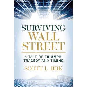 Surviving Wall Street - by  Scott L Bok (Hardcover) - 1 of 1