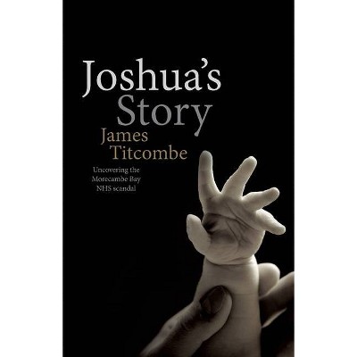 Joshua's Story - Uncovering the Morecambe Bay NHS Scandal - Large Print by  James Titcombe (Paperback)