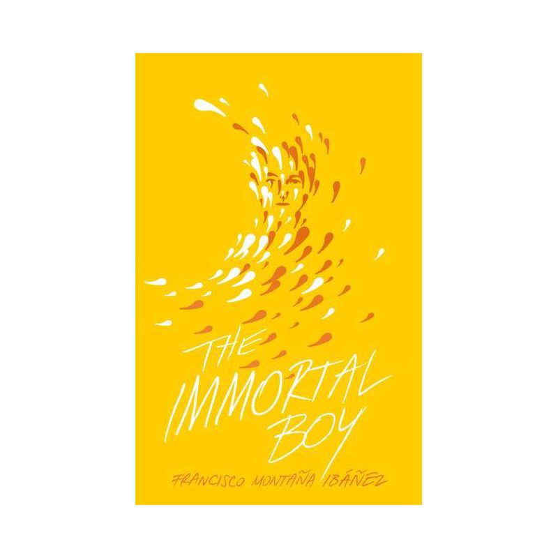 The Immortal Boy - by  Francisco Montaña Ibáñez (Hardcover), 1 of 2