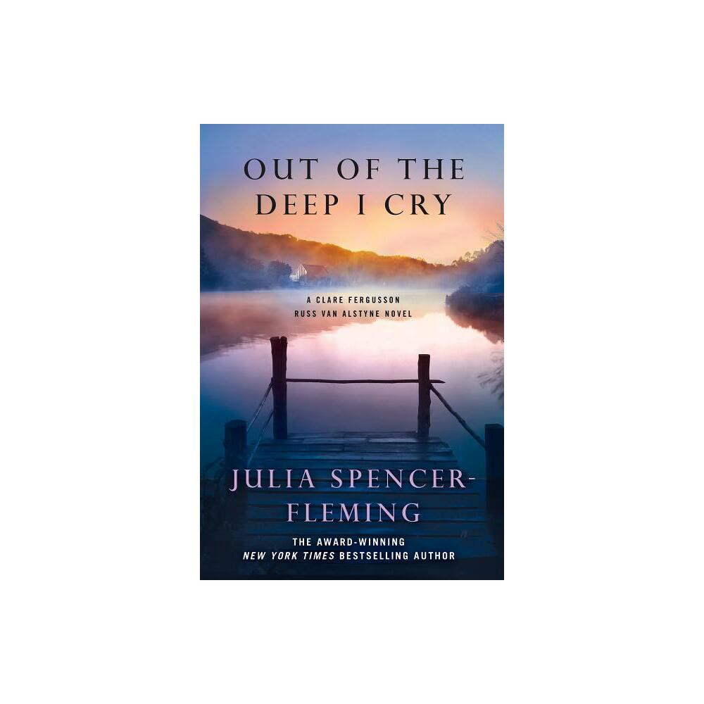 Out of the Deep I Cry - (Fergusson/Van Alstyne Mysteries) by Julia Spencer-Fleming (Paperback)