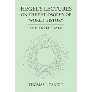 Hegel's Lectures on the Philosophy of World History - (Agora Editions) by  Thomas L Pangle (Paperback) - 1 of 1