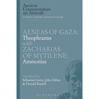 Aeneas of Gaza: Theophrastus with Zacharias of Mytilene: Ammonius - (Ancient Commentators on Aristotle) (Paperback)
