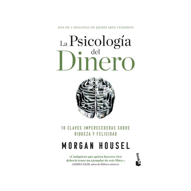 La Psicología del Dinero: 18 Claves Imperecederas Sobre Riqueza Y Felicidad / The Psychology of Money - by  Morgan Housel (Paperback), 1 of 2