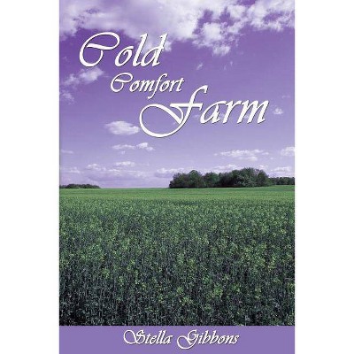 Cold Comfort Farm - by  Stella Gibbons (Paperback)