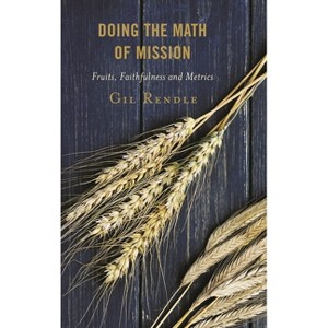 Doing the Math of Mission - by  Gil Rendle (Paperback) - 1 of 1