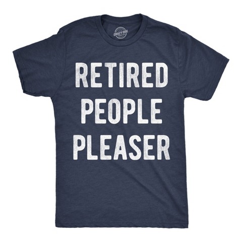 Мужские футболки Crazy Dog T-Shirts, Inc. Mens Funny T Shirts Retired People Pleaser Sarcastic Graphic Novelty Tee for Men - Crazy Dog Men's T Shirt With Sarcastic Sayings Navy XXL