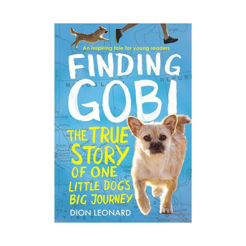 Finding Gobi: The True Story of One Little Dog 08/29/ (Paperback) - by Dion Leonard, 1 of 2