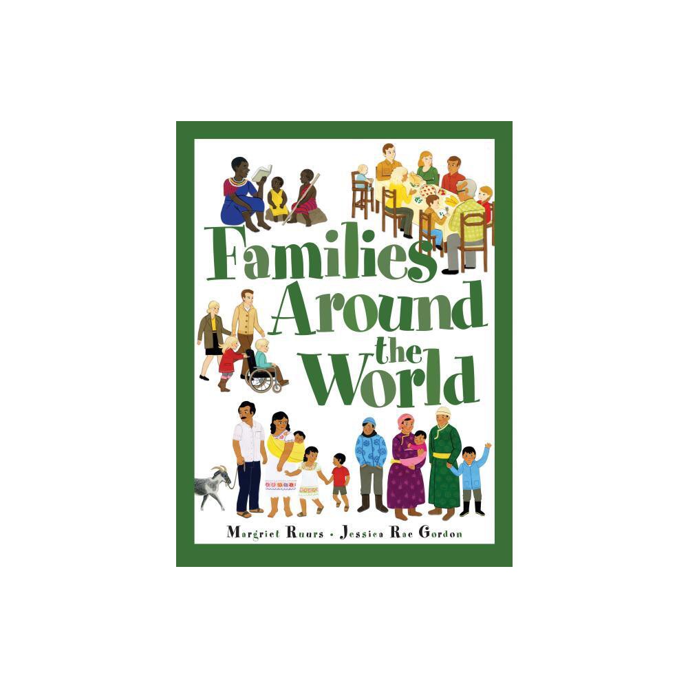 Families Around the World - by Margriet Ruurs (Paperback)