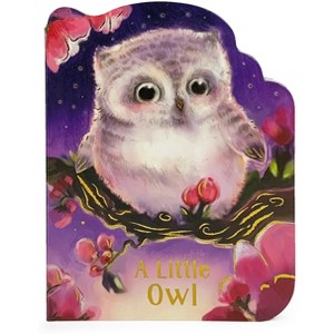 A Little Owl - by  Rosalee Wren (Board Book) - 1 of 1