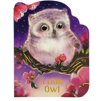 A Little Owl - by  Rosalee Wren (Board Book)