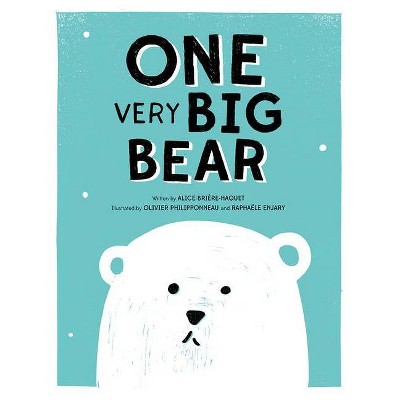 One Very Big Bear - by  Alice Brière-Haquet (Hardcover)