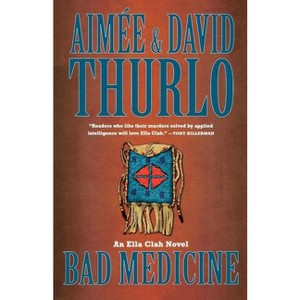 Bad Medicine - (Ella Clah) by  Aimée Thurlo & David Thurlo (Paperback) - 1 of 1