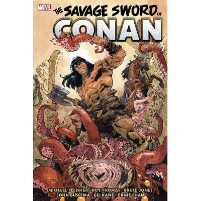 Savage Sword of Conan: The Original Marvel Years Omnibus Vol. 5 - by  Michael Fleisher & Roy Thomas & Bruce Jones & Gil Kane (Hardcover)