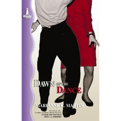 Dawn of the Dance - by  Marianne K Martin (Paperback)