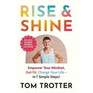 Rise and Shine - by  Tom Trotter (Paperback) - 1 of 1