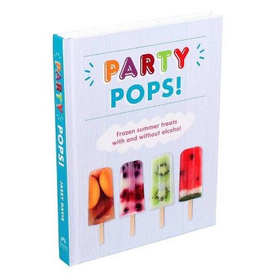 Party Pops! - by  Jassy Davis (Hardcover)