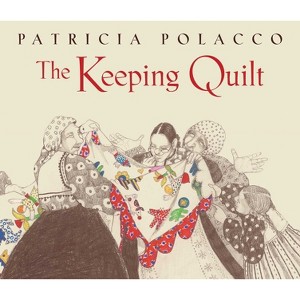 The Keeping Quilt - (Aladdin Picture Books) by Patricia Polacco - 1 of 1