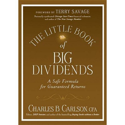 The Little Book of Big Dividends - (Little Books. Big Profits) by  Charles B Carlson (Hardcover)