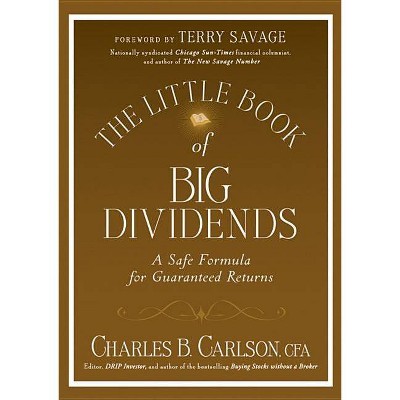 The Little Book of Big Dividends - (Little Books. Big Profits) by  Charles B Carlson (Hardcover)