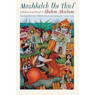 Moshkeleh the Thief - by Sholom Aleichem (Paperback)