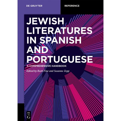 Jewish Literatures in Spanish and Portuguese - (De Gruyter Reference) by  Ruth Fine & Susanne Zepp (Paperback)