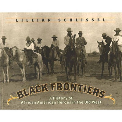 Black Frontiers - by  Lillian Schlissel (Paperback)