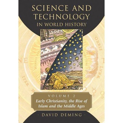 Science and Technology in World History, Volume 2 - by  David Deming (Paperback)