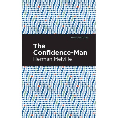 The Confidence-Man - (Mint Editions) by  Herman Melville (Paperback)