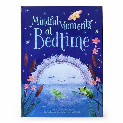 Mindful Moments at Bedtime - by  Paloma Rossa (Hardcover)