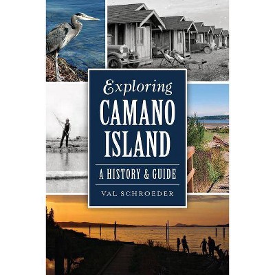 Exploring Camano Island - by  Val Schroeder (Paperback)