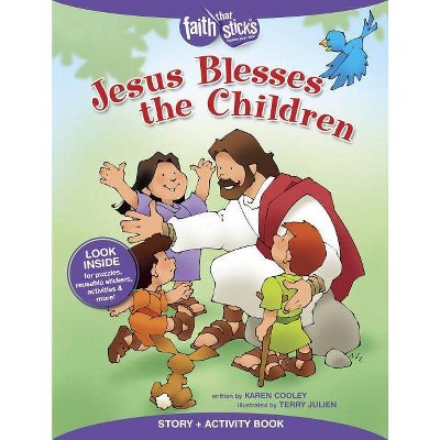 Jesus Blesses the Children Story + Activity Book - (Faith That Sticks Books) by  Karen Cooley (Paperback)