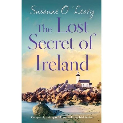 The Lost Secret of Ireland - (Starlight Cottages) by  Susanne O'Leary (Paperback)