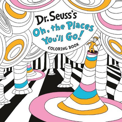 Oh, the Places You'll Go! Coloring Book - by DR SEUSS (Paperback)