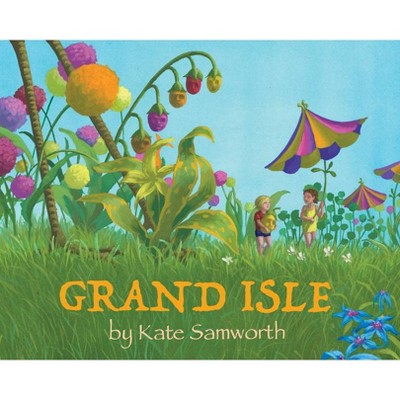 Grand Isle - by  Kate Samworth (Hardcover)